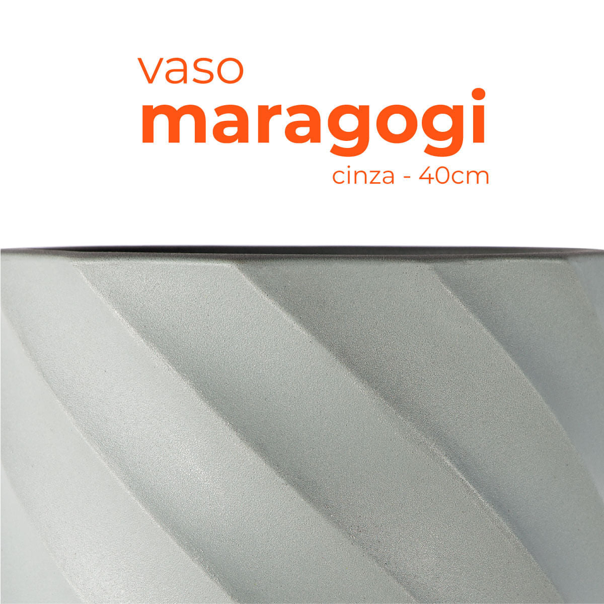 Vaso Maragogi Cinza 40 Terrano